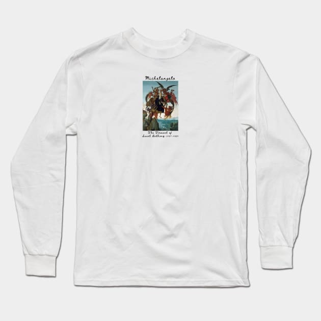 The Torment of Saint Anthony, Michelangelo Buonarroti Long Sleeve T-Shirt by theartdisclosure